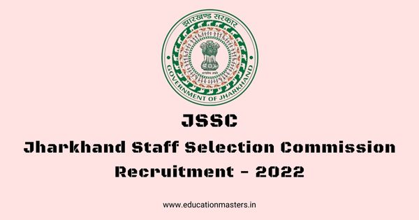 JSSC Jharkhand Staff Selection Commission Recruitment - 2022